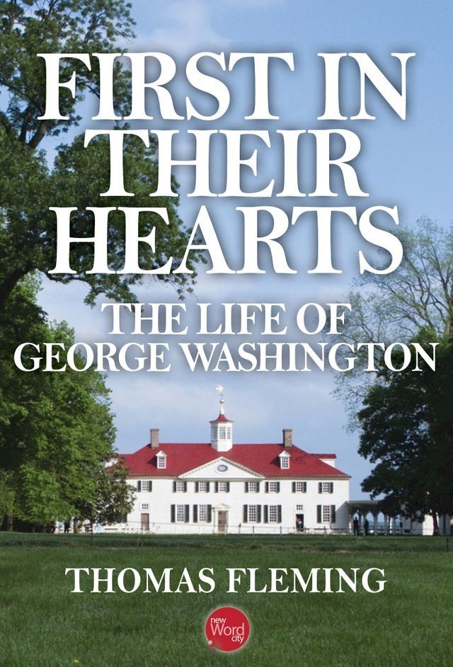  First in Their Hearts: The Life of George Washington(Kobo/電子書)