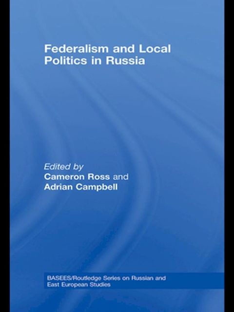 Federalism and Local Politics in Russia(Kobo/電子書)