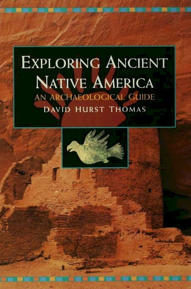  Exploring Ancient Native America(Kobo/電子書)