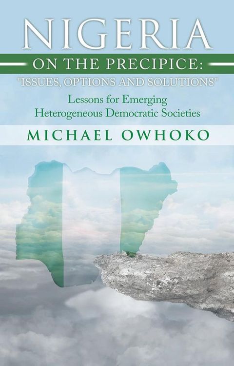 Nigeria on the Precipice: Issues, Options, and Solutions(Kobo/電子書)