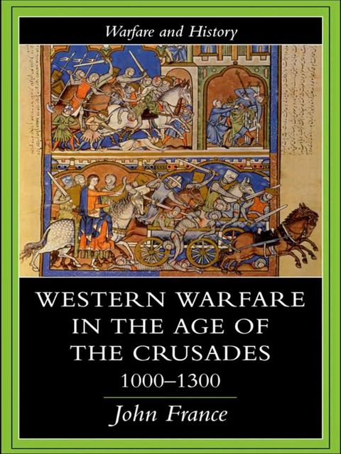 Western Warfare in the Age of the Crusades 1000-1300(Kobo/電子書)