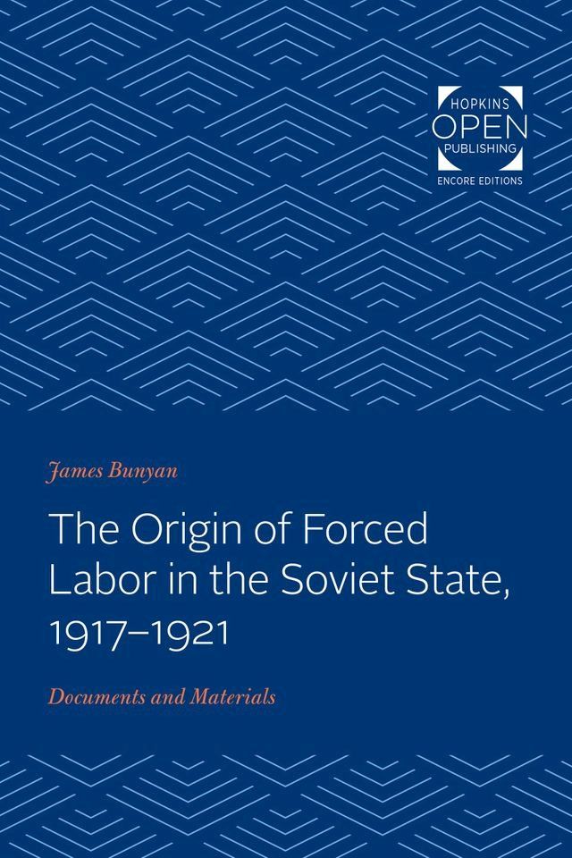  The Origin of Forced Labor in the Soviet State, 1917-1921(Kobo/電子書)