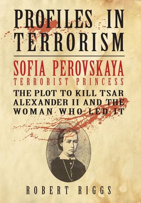 Sofia Perovskaya, Terrorist Princess(Kobo/電子書)