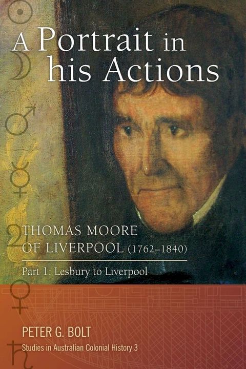 A Portrait in his Actions. Thomas Moore of Liverpool (1762-1840): Part 1(Kobo/電子書)