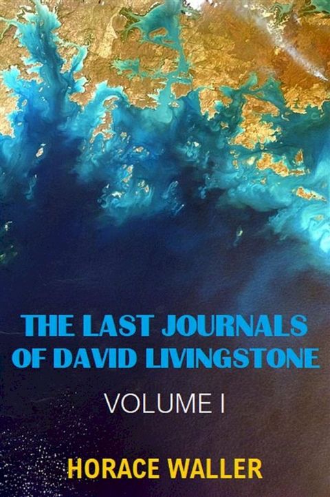 The Last Journals of David Livingstone (Annotated & Illustrated)(Kobo/電子書)