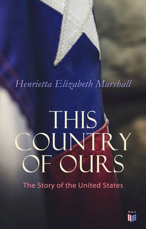 This Country of Ours: The Story of the United States(Kobo/電子書)