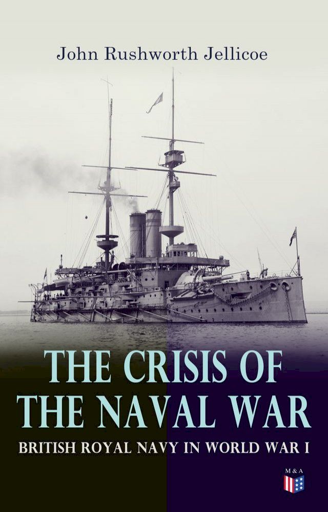  The Crisis of the Naval War: British Royal Navy in World War I(Kobo/電子書)