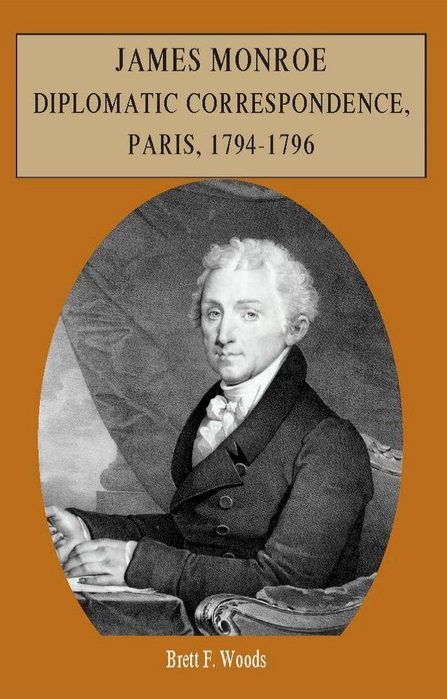  James Monroe Diplomatic Correspondence(Kobo/電子書)