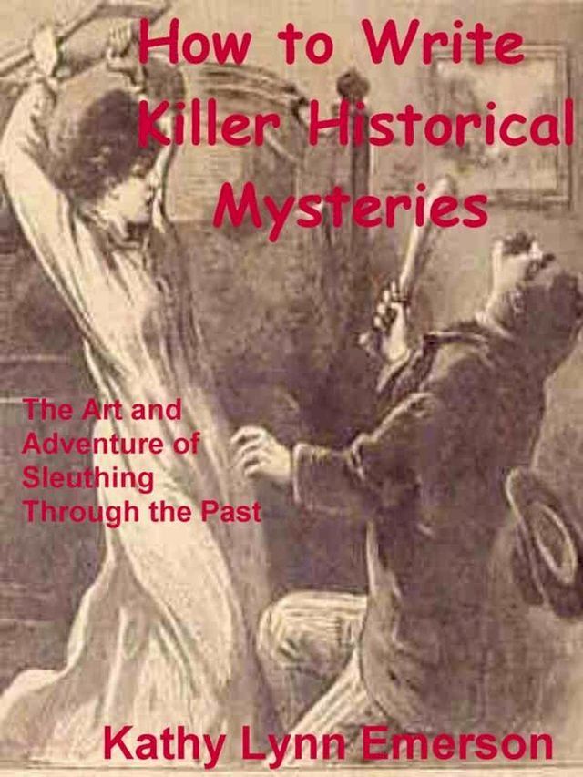  How to Write Killer Historical Mysteries 2022 Edition(Kobo/電子書)