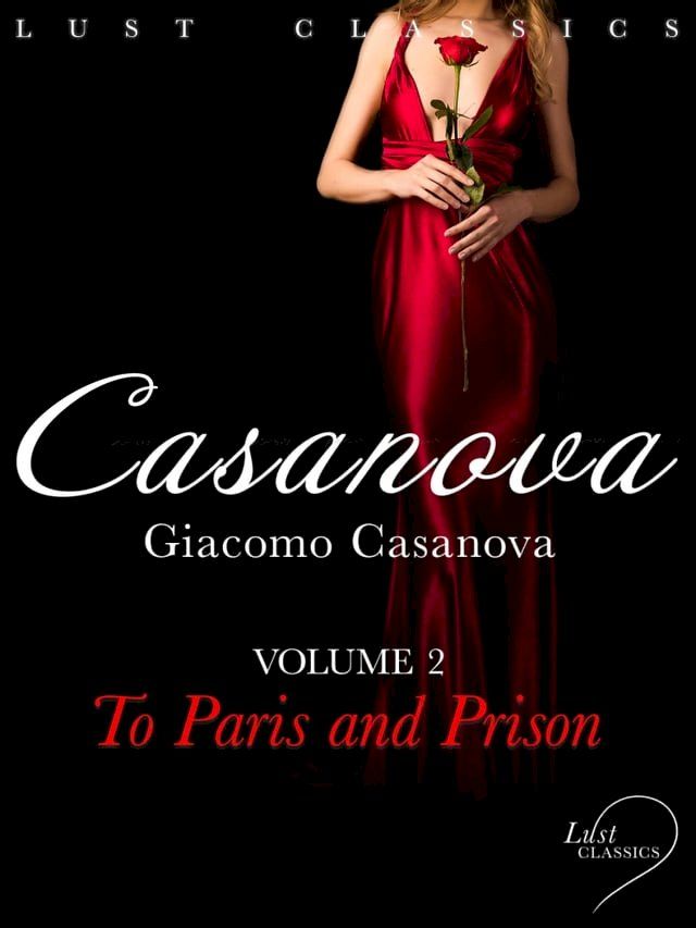  LUST Classics: Casanova Volume 2 - To Paris and Prison(Kobo/電子書)