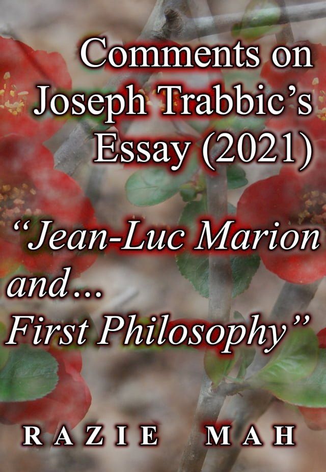  Comments on Joseph Trabbic’s Essay (2021) "Jean-Luc Marion and ... First Philosophy"(Kobo/電子書)