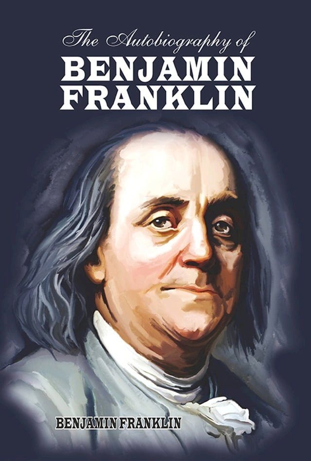  The Autobiography of Benjamin Franklin(Kobo/電子書)