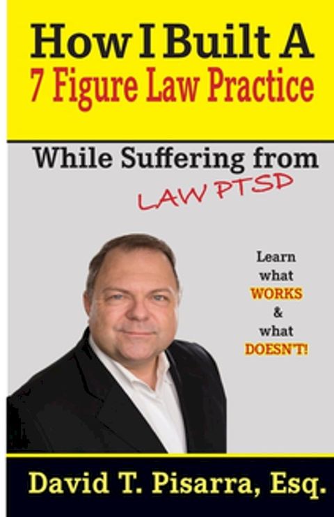 How I Built A 7 Figure Law Practice(Kobo/電子書)