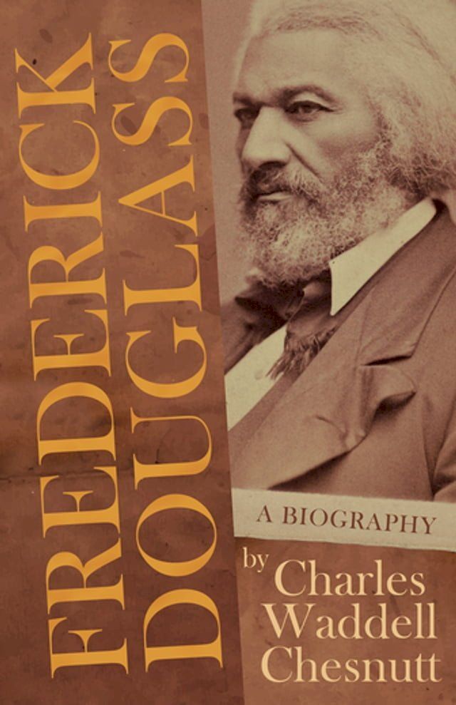  Frederick Douglass - A Biography(Kobo/電子書)