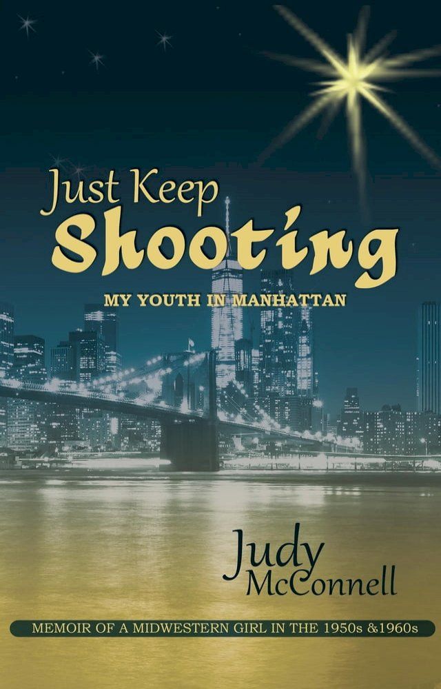  Just Keep Shooting: My Youth in Manhattan(Kobo/電子書)