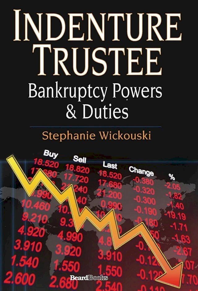  Indenture Trustee - Bankruptcy Powers & Duties(Kobo/電子書)