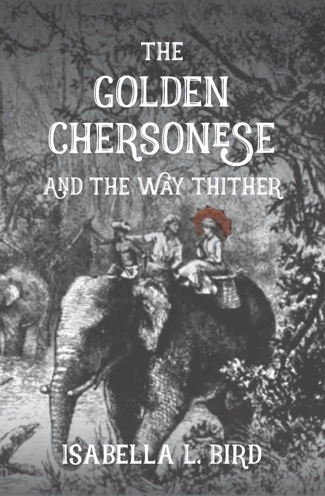  The Golden Chersonese and The Way Thither(Kobo/電子書)