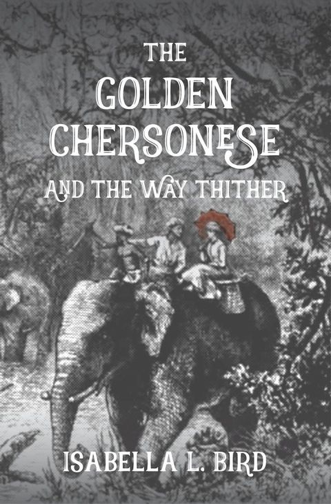 The Golden Chersonese and The Way Thither(Kobo/電子書)