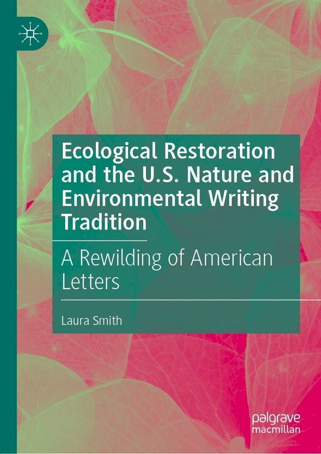  Ecological Restoration and the U.S. Nature and Environmental Writing Tradition(Kobo/電子書)