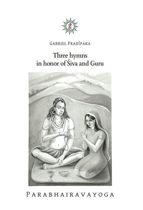 Three hymns in honor of Śiva and Guru(Kobo/電子書)