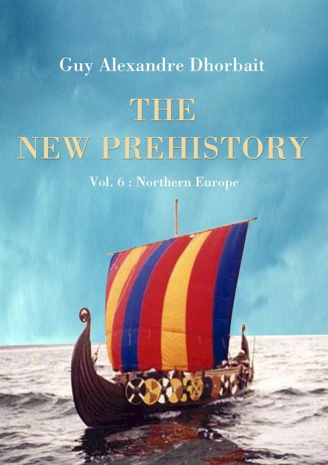  The New Prehistory. Vol. 6: Northern Europe(Kobo/電子書)