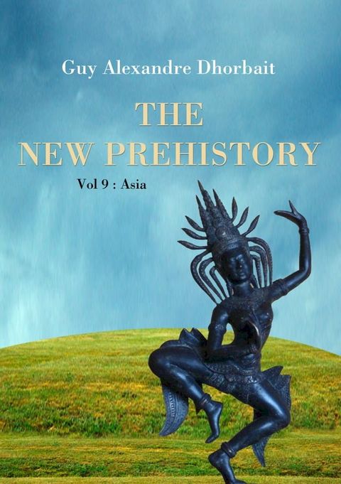 The New Prehistory. Vol. 9: Asia(Kobo/電子書)