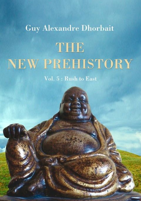 The New Prehistory. Vol. 5: Rush to East(Kobo/電子書)