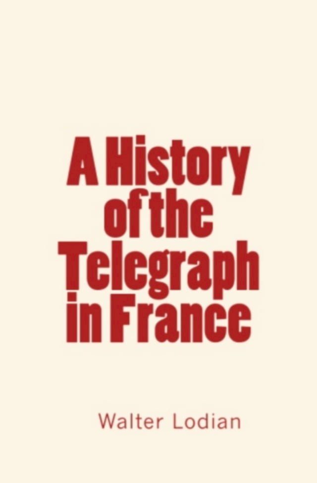  A History of the Telegraph in France(Kobo/電子書)