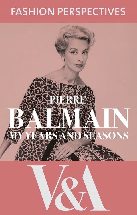 My Years and Seasons: The Autobiography of Pierre Balmain(Kobo/電子書)