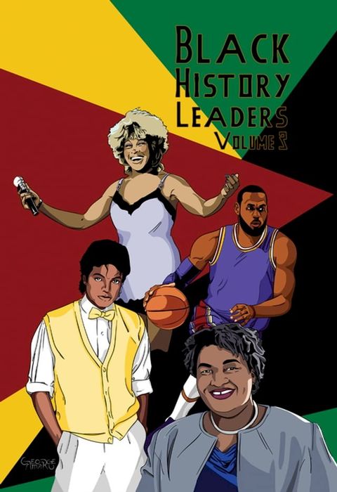 Black History Leaders: Volume 3: Michael Jackson, LeBron James, Tina Turner, Stacey Abrams(Kobo/電子書)