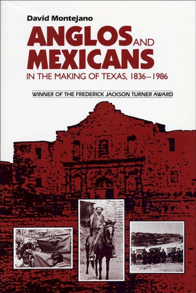  Anglos and Mexicans in the Making of Texas, 1836–1986(Kobo/電子書)