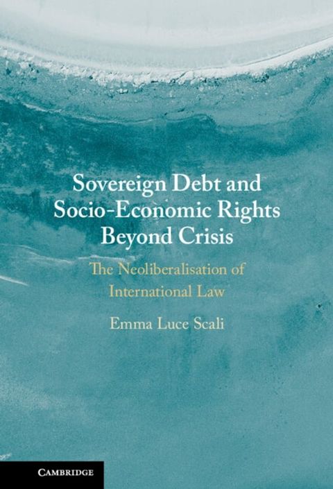 Sovereign Debt and Socio-Economic Rights Beyond Crisis(Kobo/電子書)