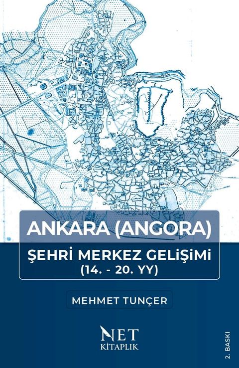 Ankara (Angora) Şehir Merkezi Gelişimi (14.-20 YY.)(Kobo/電子書)