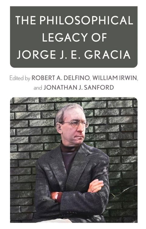 The Philosophical Legacy of Jorge J. E. Gracia(Kobo/電子書)