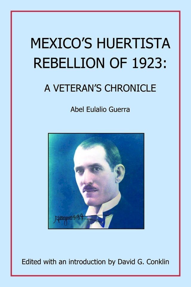  Mexico's De La Huerta Rebellion:(Kobo/電子書)