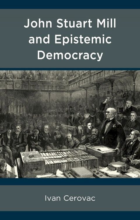 John Stuart Mill and Epistemic Democracy(Kobo/電子書)