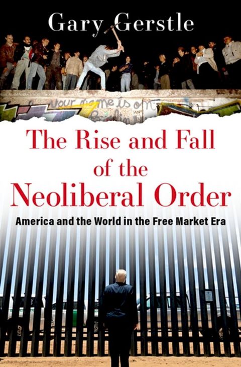 The Rise and Fall of the Neoliberal Order(Kobo/電子書)