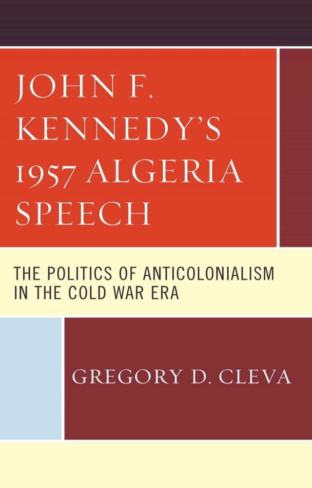  John F. Kennedy's 1957 Algeria Speech(Kobo/電子書)