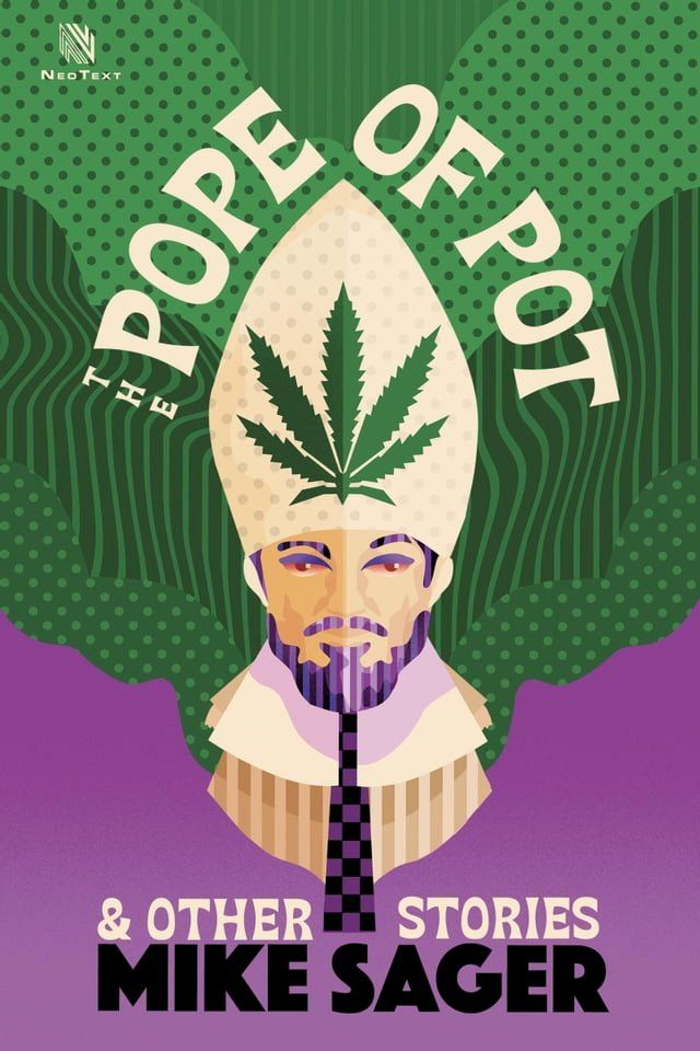  The Pope of Pot: And Other True Stories of Marijuana and Related High Jinks(Kobo/電子書)