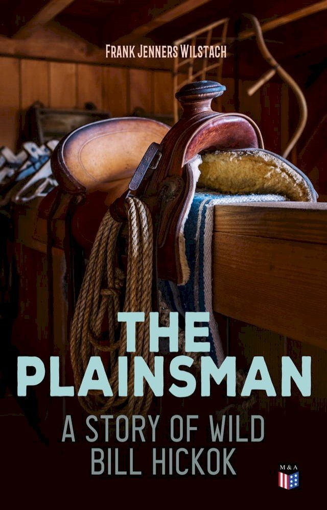  The Plainsman: A Story of Wild Bill Hickok(Kobo/電子書)