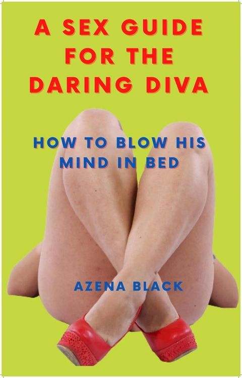 A Sex Guide for the Daring Diva(Kobo/電子書)