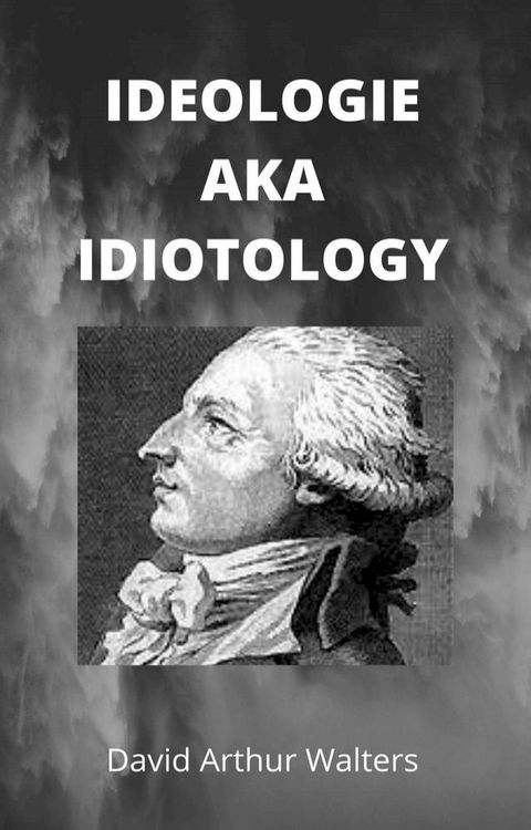 Ideology aka Idiotology(Kobo/電子書)