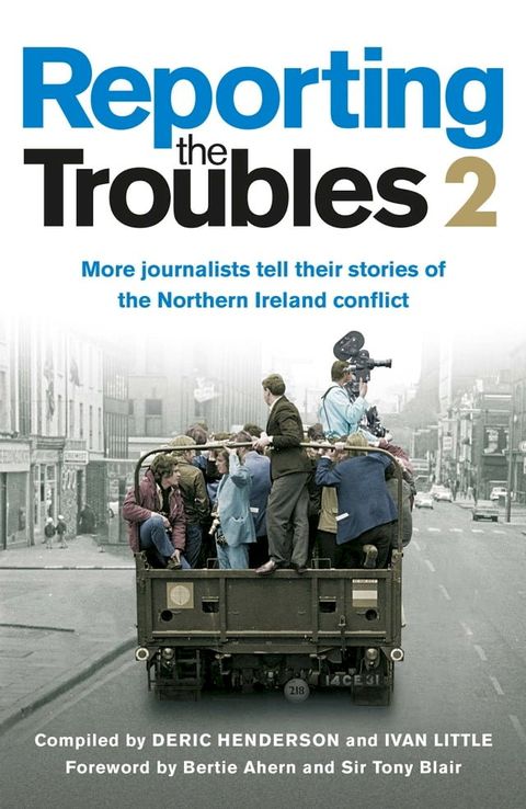 Reporting the Troubles 2: More journalists tell their stories of the Northern Ireland conflict(Kobo/電子書)