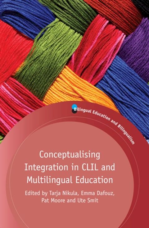 Conceptualising Integration in CLIL and Multilingual Education(Kobo/電子書)