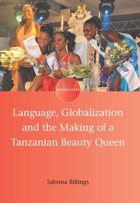 Language, Globalization and the Making of a Tanzanian Beauty Queen(Kobo/電子書)