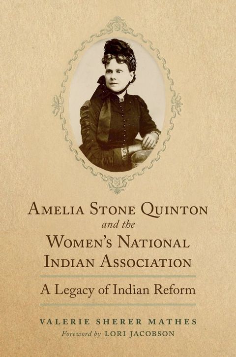 Amelia Stone Quinton and the Women's National Indian Association(Kobo/電子書)