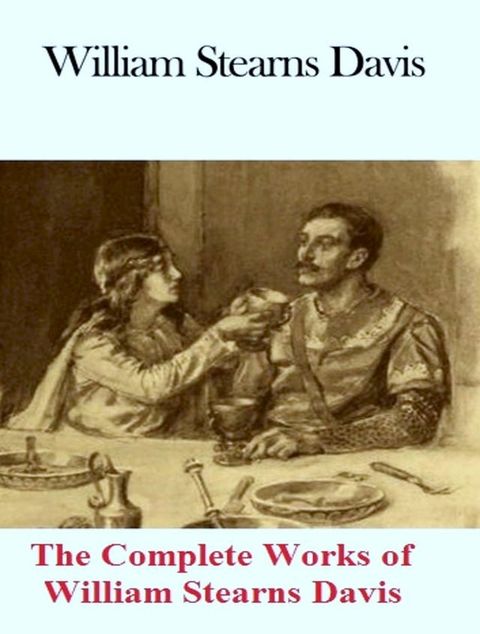 The Complete Works of William Stearns Davis(Kobo/電子書)