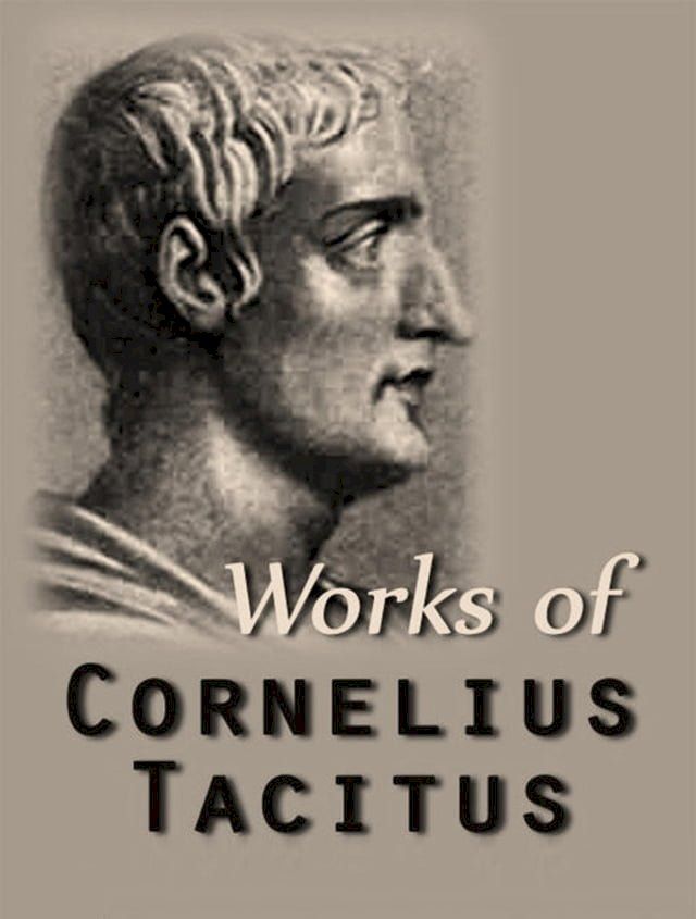  The Complete Works of Cornelius Tacitus(Kobo/電子書)