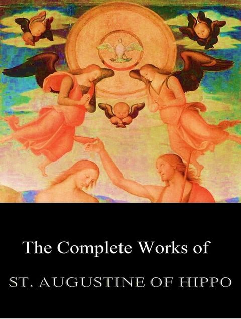 The Complete Works of Augustine of Hippo(Kobo/電子書)