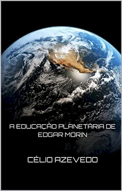 A Educa&ccedil;&atilde;o planet&aacute;ria de Edgar Morin(Kobo/電子書)